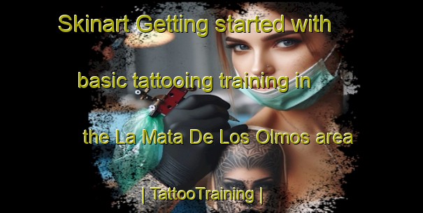 Skinart Getting started with basic tattooing training in the La Mata De Los Olmos area | TattooTraining | TattooClasses | SkinartTraining-Spain